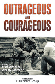 Outrageous and Courageous by Fred Bernhard, 9781490822785