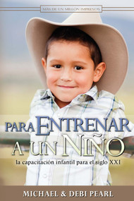 Para Entrenar a un Nino (To Train Up a Child) (Spanish Edition) by Michael Pearl, 9781892112170