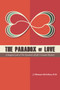 The Paradox of Love (A Jungian Look at the Dynamics of Life's Greatest Mystery) by Pittman McGeehee, 9781936474097