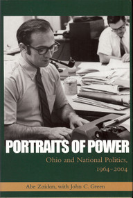 Portraits of Power (Ohio and National Politics, 1964-2004) by Abe Zaidan, 9781931968454