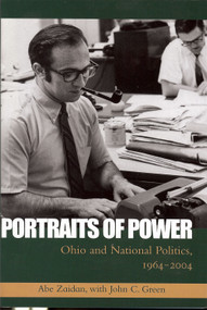 Portraits of Power (Ohio and National Politics, 1964-2004) - 9781931968461 by Abe Zaidan, 9781931968461