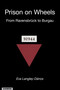 Prison on Wheels (From Ravensbrueck Burgau) by Eva Langley-Danos, 9783856305857