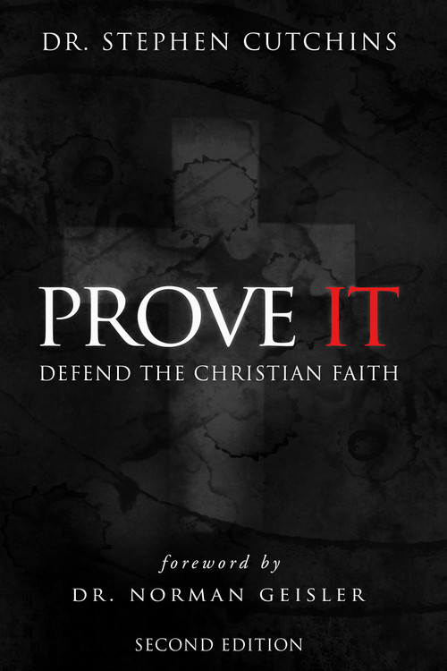 Prove It (Defend the Christian Faith) by Stephen Cutchins, 9780988985438