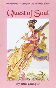 Quest of Soul (Book Two: The Esoteric Teachings of the Tradition of Tao) by Hua-Ching Ni, 9780937064269