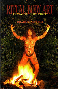 Ritual Body Art (Drawing the Spirit) by Charles Arnold, 9780919345744