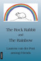Rock Rabbit and the Rainbow by Laurens Van Der Post, 9783856305406