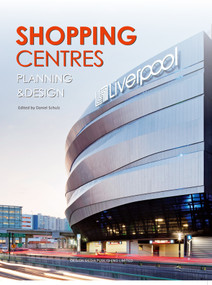 Shopping Centers Planning & Design by Daniel Schulz, 9789881296764