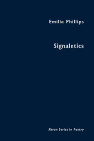 Signaletics by Emilia Phillips, 9781937378547