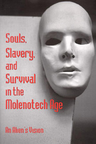 Souls, Slavery, and Survival in the Molenotech Age (An Alien's Version) by Lin Sten, 9781557787798