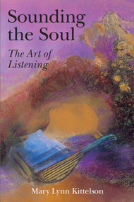 Sounding the Soul (The Art of Listening) by Mary Lynn Kittelson, 9783856305543
