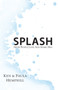 Splash (Show People Love and Share Him) by Ken Hemphill, 9780988985483