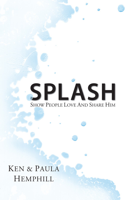 Splash (Show People Love and Share Him) by Ken Hemphill, 9780988985483