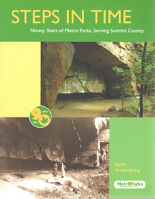 Steps in Time (Ninety Years of Metro Parks, Serving Summit County) by Sarah Vradenburg, 9781935603665