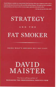 Strategy and the Fat Smoker by David Maister, 9780979845727