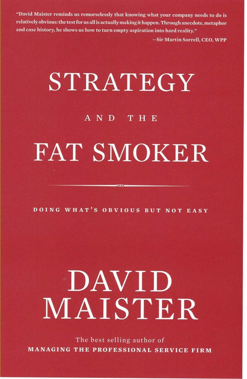 Strategy and the Fat Smoker by David Maister, 9780979845727