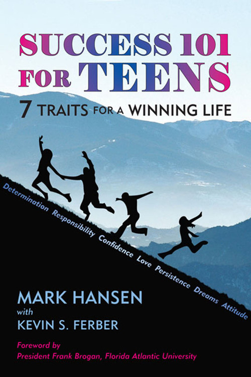 Success 101 for Teens (7 Traits for a Winning Life) by Mark Hansen, Kevin S. Ferber, 9781557788764