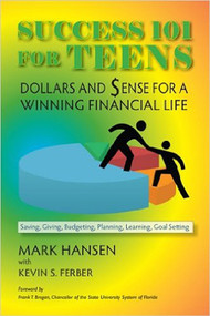 Success 101 for Teens (Dollars and Sense for a Winning Financial Life) - 9781557789013 by Mark Hansen, Kevin S. Ferber, 9781557789013