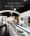 Successful Bakery Design by Vanessa Cullen, 9789881566225