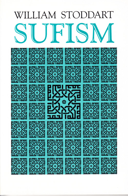Sufism (The Mystical Doctrines of Islam) by William Stoddart, 9780913757475