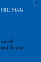 Suicide and the Soul by James Hillman, 9780882142272