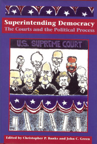 Superintending Democracy (The Courts and the Political Process) by Christopher P. Banks, 9781884836725