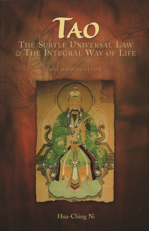 Tao, the Subtle Universal Law and the Integra (Second Edition) by Hua-Ching Ni, 9780937064658