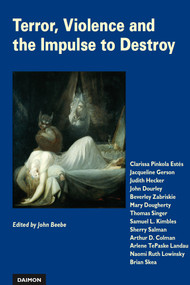 Terror, Violence and the Impulse to Destroy (Perspectives from Analytical Psychology) by John Beebe, 9783856306281