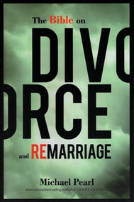 The Bible on Divorce and Remarriage by Michael Pearl, 9781616440794