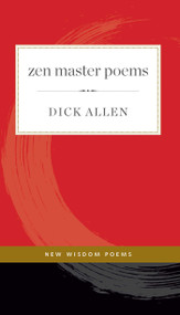 Zen Master Poems by Dick Allen, 9781614292999