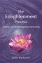 The Enlightenment Process (A Guide to Embodied Spiritual Awakening (Revised and Expanded)) by Judith Blackstone, 9781557788733