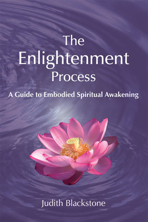 The Enlightenment Process (A Guide to Embodied Spiritual Awakening (Revised and Expanded)) by Judith Blackstone, 9781557788733