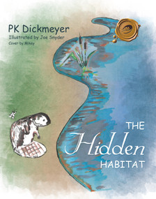 The Hidden Habitat by PK Dickmeyer, 9781490721217