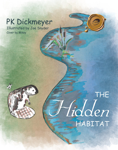 The Hidden Habitat by PK Dickmeyer, 9781490721217