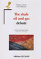 The Shale Oil and Gas Debate by Philippe Charlez, Pascal Baylocq, 9782710811534