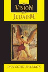 The Vision of Judaism (Wrestling with God) by Dan Cohn-Sherbok, 9781557788085