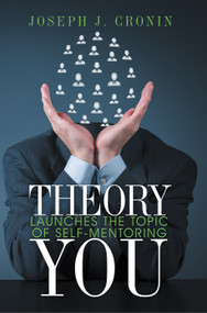 Theory You (Launches the Topic of Self-Mentoring) by Joseph J. Cronin, 9781499022353