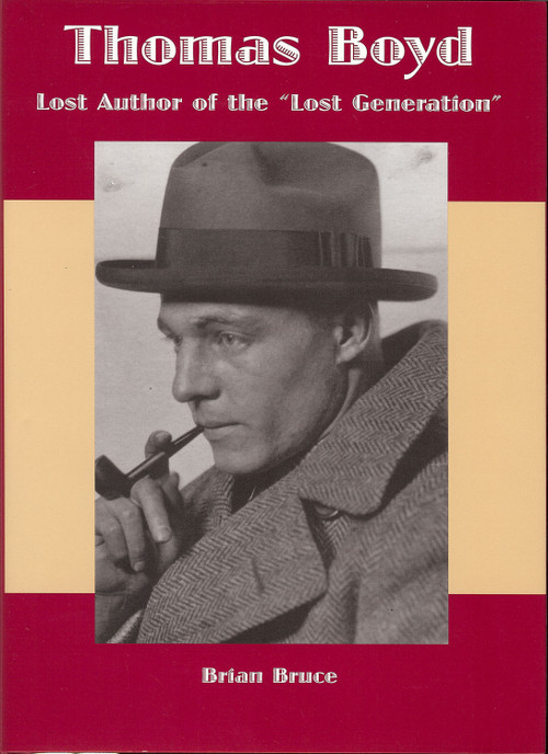 Thomas Boyd (Lost Author of "The Lost Generation") by Brian Bruce, 9781931968331