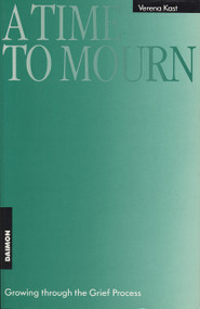Time to Mourn (Growing Through the Grief Process) by Verena Kast, 9783856305093