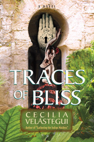 Traces of Bliss by Cecilia Velástegui, 9780983745877