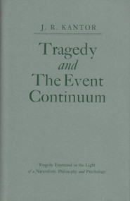 Tragedy and the Event Continuum by J. R. Kantor, 9780911188356