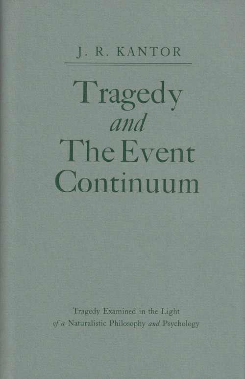 Tragedy and the Event Continuum by J. R. Kantor, 9780911188356
