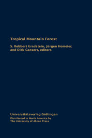 Tropical Mountain Forest (Patterns and Processes in a Biodiversity Hotspot) by S. Robbert Gradstein, Jurgen Homeier, 9781931968799