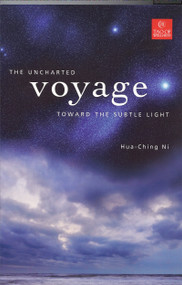 Uncharted Voyage Toward the Subtle Light by Huaching Ni, 9780937064092
