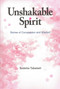 Unshakable Spirit (Stories of Compassion and Wisdom) by Kentetsu Takamori, 9780979047183
