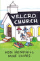 Velcro Church by Ken Hemphill, 9780578095073