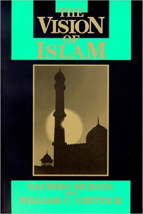 Vision of Islam by Sachiko Murata, William Chittick, 9781557785169