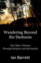 Wandering Beyond the Darkness by Ian Barrett, 9781926780122