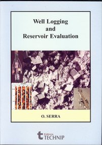 Well Logging and Reservoir Evaluation by Lorenzo Serra, 9782710808817