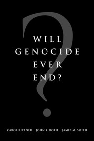 Will Genocide Ever End? by Carol Rittner, John Roth, James M. Smith, 9781557788191