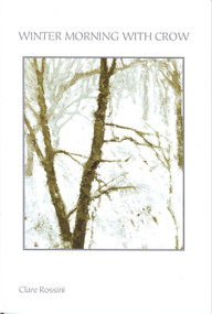 Winter Morning with Crow by Clare Rossini, 9781884836312